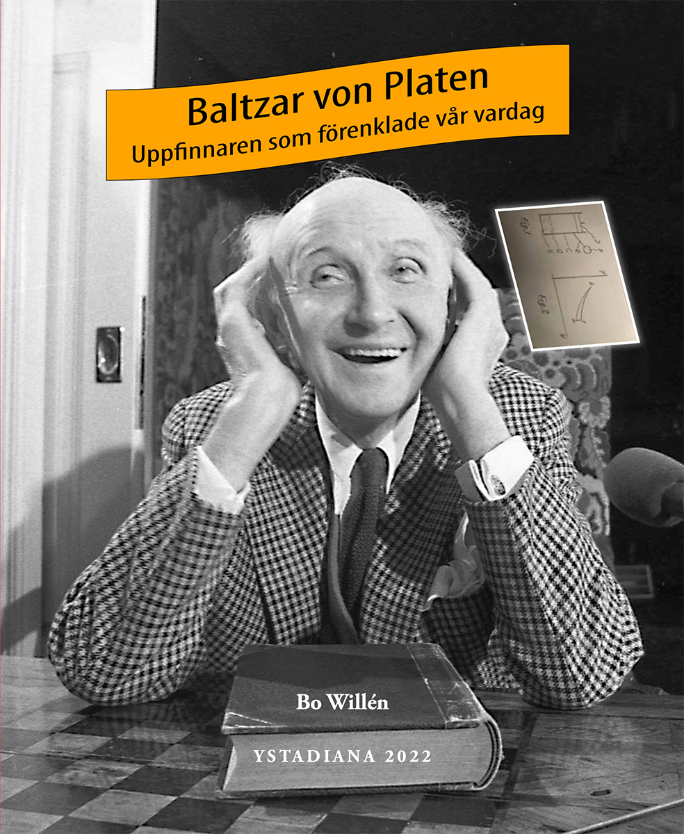 Baltzar von Platen – uppfinnaren som förenklade vår vardag, Bo Willén, 2022