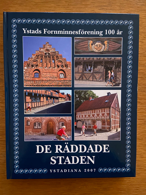 De räddade staden – Ystads Fornminnesförening 100 år, red. Roland Jakobsson, Hans Fredriksson och Sten Hagberg, 2007