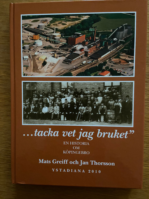 ... tacka vet jag bruket – en historia om Köpingebro, Mats Greiff och Jan Thorsson, 2010