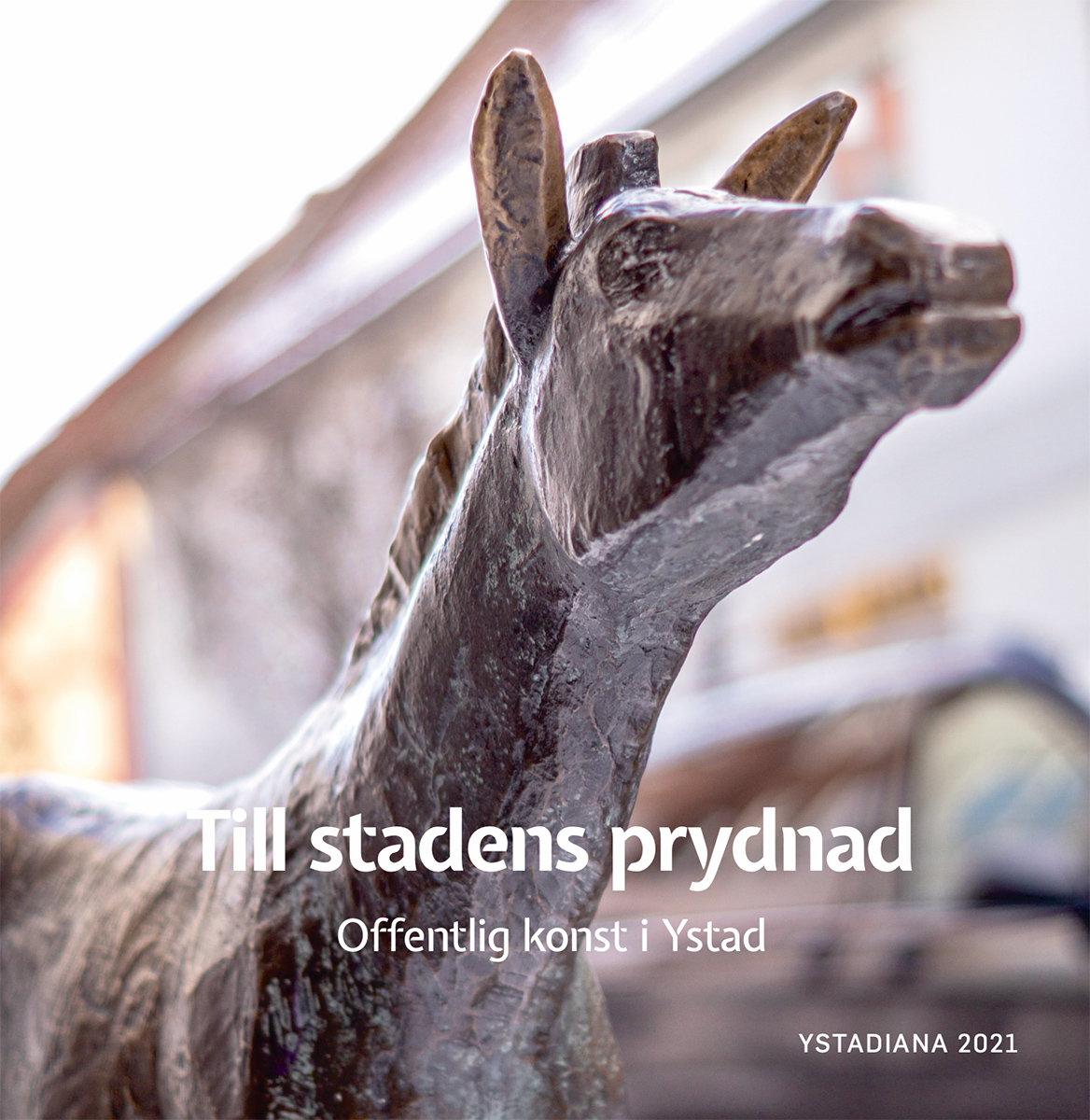 Till stadens prydnad – Offentlig konst i Ystad, red, Håkan Nilsson, 2021